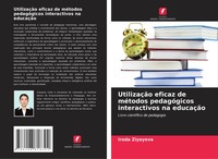 UtilizaçãO Eficaz De MéTodos PedagóGicos Interactivos Na EducaçãO Iroda Ziyoyeva