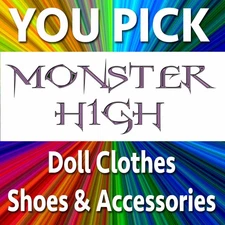 YOU PICK Replacement MONSTER HIGH Doll Clothes, Shoes & Accessories