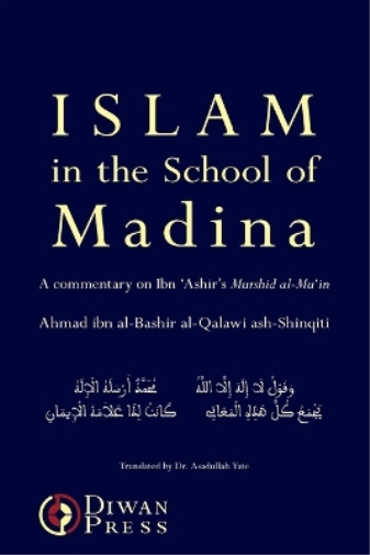 Ahmad Al-Qalawi Ash-Shinqiti Islam in the School of Madina (Tascabile)