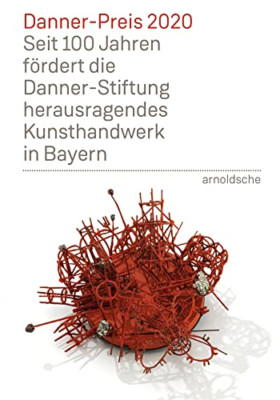 Danner Prize 2020: 100 Years of Support to Bavaria's Ou - English, German Langua