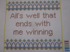 ALL'S WELL THAT ENDS WELL WITH ME WINNING NEEDLEPOINT CANVAS - PRICE DROP