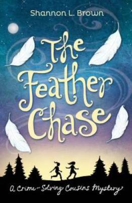 The Feather Chase: (The Crime-Solving Cousins Mysteries Book 1) - GOOD