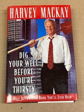 Dig Your Well Before You're Thirsty by Harvey MacKay ~ Networking ~ Hardcover