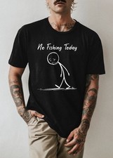 No Fishing Today T-Shirt – Funny Fishing Shirt, Sad Stick Figure Tee, Humor top