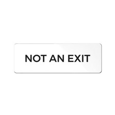 Not An Exit Sign Durable ABS Plastic Adhesive Backing 2x6 Inch White Wall Sign