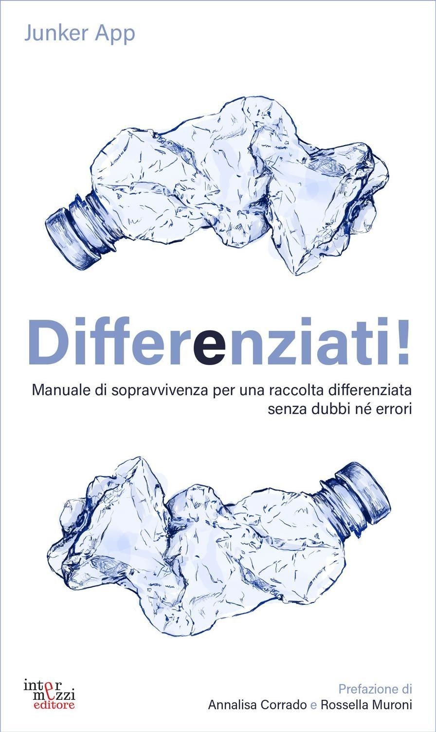 Libri Junker App - Differenziati! Manuale Di Sopravvivenza Per Una Raccolta Diff