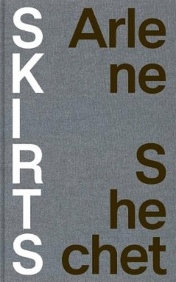 Michaela Mohrmann Arlene Shechet: Skirts (Gebundene Ausgabe) (US IMPORT)