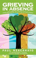 Grieving In Absence | A Story Of Friendship, Loss, Grieving And God's Presence