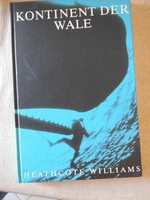 Kontinent der Wale. Williams, Heathcote:
