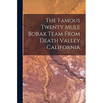Famous Twenty Mule Borax Team from Death Valley Califor - NEU Anonym 2022