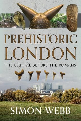 Prehistoric London by Simon Webb - 9781036103989