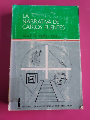 La Narrativa De Carlos Fuentes Por Ada Elsa Ramirez PB ExLib  #5751