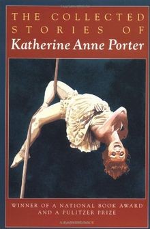 The Collected Stories of Katherine Anne Porter: A C... | Buch | Zustand sehr gut
