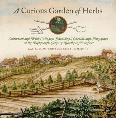 Suzanne S. Simmons Kay K. Moss A Curious Garden of Herbs (Hardback) (UK IMPORT)