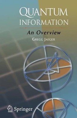 Quantum Information: An Overview by Gregg Jaeger (English) Paperback Book