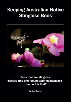 Keeping Australian Native Stingless Bees by Greg Coonan (English) Paperback Book