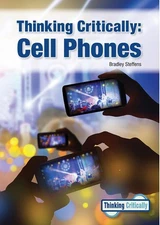 Thinking Critically: Cell Phones - hardcover Steffens, Bradley