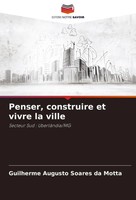 Penser, Construire Et Vivre La Ville Secteur Sud : UberlâNdia/Mg Motta Buch 2024