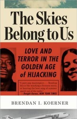 The Skies Belong to Us: Love and Terror in the Golden Age  - VERY GOOD