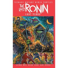 TMNT Last Ronin the Lost Years: #1 [Eastmen CVR B] 2022