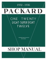 1932 - 1936 Packard One Twenty Eight-super Eight Twelve Shop Manual 1932 - 1936 Packard One Twenty Eight-super Eight Twelve Shop Manual