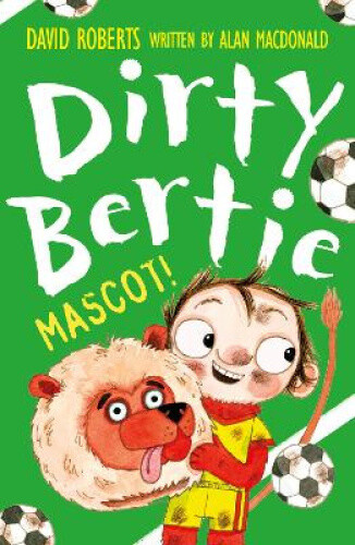 Mascot! (Dirty Bertie) by Alan MacDonald