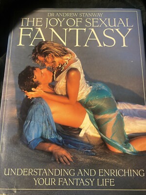 Joy of Sexual Fantasy: Understanding and Enriching Your Fantasy Life by Dr....