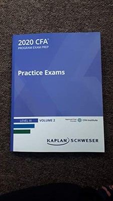 2020 CFA Level III Practice Exams Vol 2, Schweser