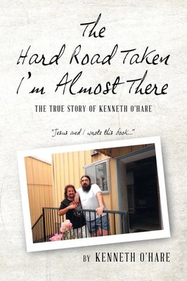 The Hard Road Taken I'm Almost There Kenneth O'Hare Taschenbuch Englisch 2017