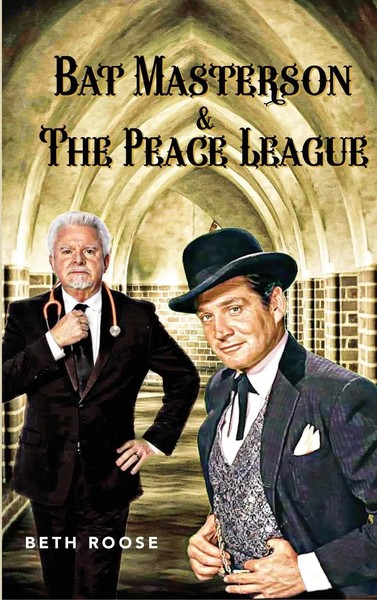 Beth Roose | Bat Masterson & The Peace League | Buch | Englisch (2022)-image