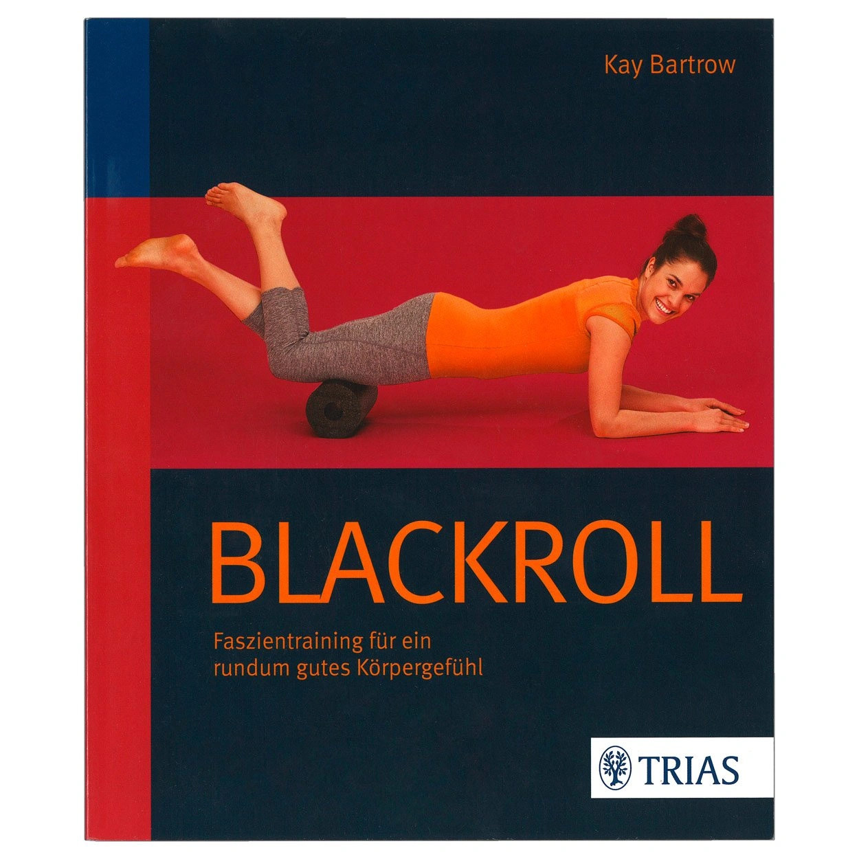 Blackroll Faszientraining Buch Kay Bartrow Übungen Verspannungen Selbsthilfe