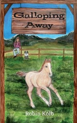 Galloping Away by Robin Kolb Paperback Book