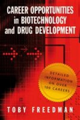 Career Opportunities in Biotechnology and Drug Development by Toby Freedman