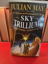 Sky Trillium by Julian May (Three Princesses Save the World)
