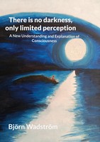 BjöRn WadströM | There Is No Darkness, Only Limited Perception | Buch | Englisch