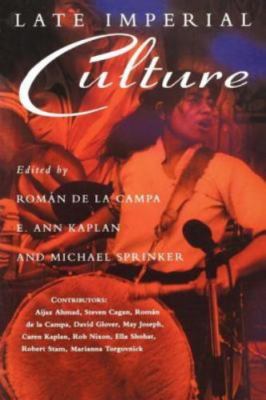 Late Imperial Culture by de la Campa, Roman; Kaplan, E. Ann