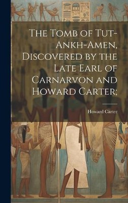 Howard 1874-193 The Tomb of Tut-ankh-Amen, Discovered by  (Hardback) (UK IMPORT)