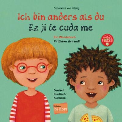 Ich bin anders als du / Ich bin wie du (Deutsch-Kurdisch/Kurmancî): Zweispr ...