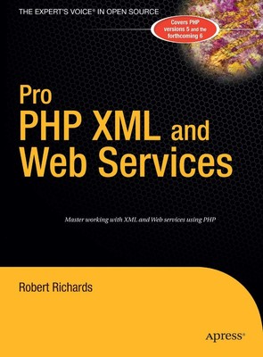 Pro PHP XML and Web Services (Books for Professionals by Professionals) - ha...