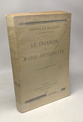 Le trianon de Marie-Antoinette | Pierre De Nolhac | Guter Zustand