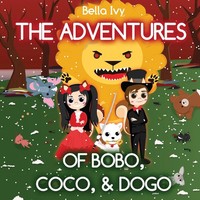 Bella Ivy | The Adventures Of Bobo, Coco, & Dogo | Taschenbuch | Englisch (2021)