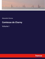 Comtesse De Charny Volume I Alexandre Dumas Taschenbuch Englisch 2024 Hansebooks