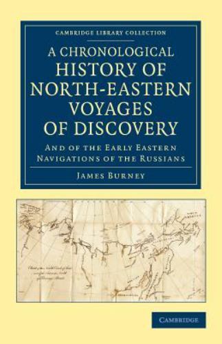 A Chronological History of North-Eastern Voyages of Discovery Burney Paperback