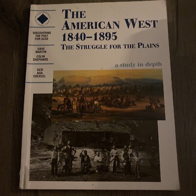 The American West 1840-1895: An SHP depth study by Colin Shephard, Dave...