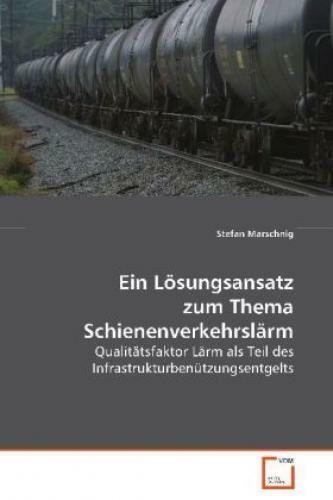 Thumbnail - Ein Lösungsansatz Zum Thema Schienenverkehrslärm Qualitätsfaktor Lärm