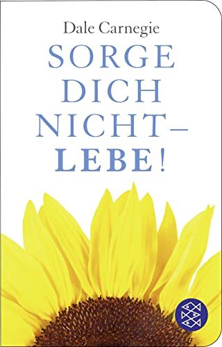 Dale Carnegie Sorge dich nicht - lebe! (Fischer Taschenbibliothek) (Tascabile)