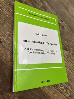 An Introduction to Old Spanish Virgil L. Poulter Peter Lang
