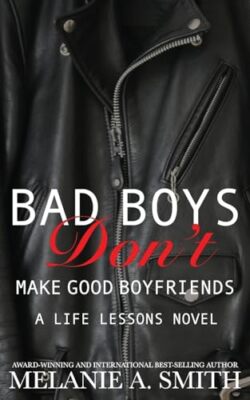 Smith - Bad Boys Don't Make Good Boyfriends  A Life Lessons Novel - Ne - X555z