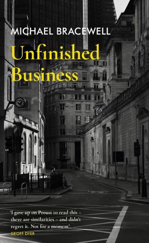 Unfinished Business by Michael Bracewell (2023, Hardcover)
