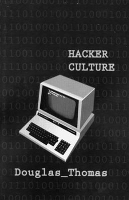 Hacker Culture Paperback Douglas Thomas